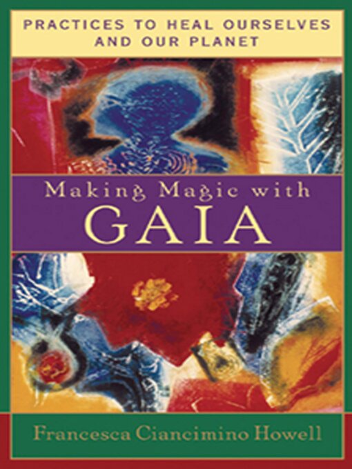 Title details for Making Magic with Gaia by Francesca Ciancimino Howell - Available